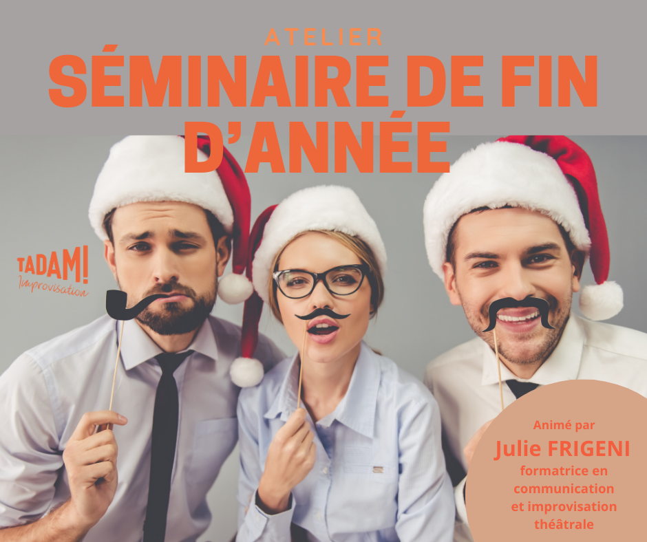 SÉMINAIRE ENTREPRISE D'IMPROVISATION FIN D'ANNÉE