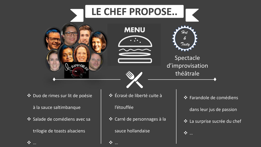 "Aujourd'hui le chef propose " par Les Improcibles - Improvisation théâtrale - De 50 minutes à 1h30 - SUR COLMAR UNIQUEMENT