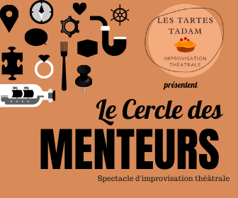 "Le Cercle des Menteurs" par Les Tartes Tadam - Improvisation théâtrale - 1h